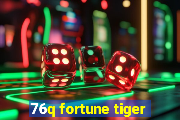 76q fortune tiger